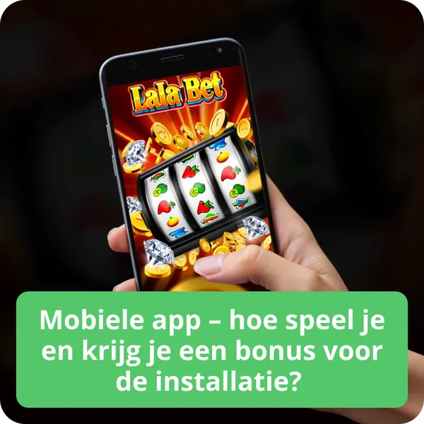 Mobiele app – hoe speel je en krijg je een bonus voor de installatie?